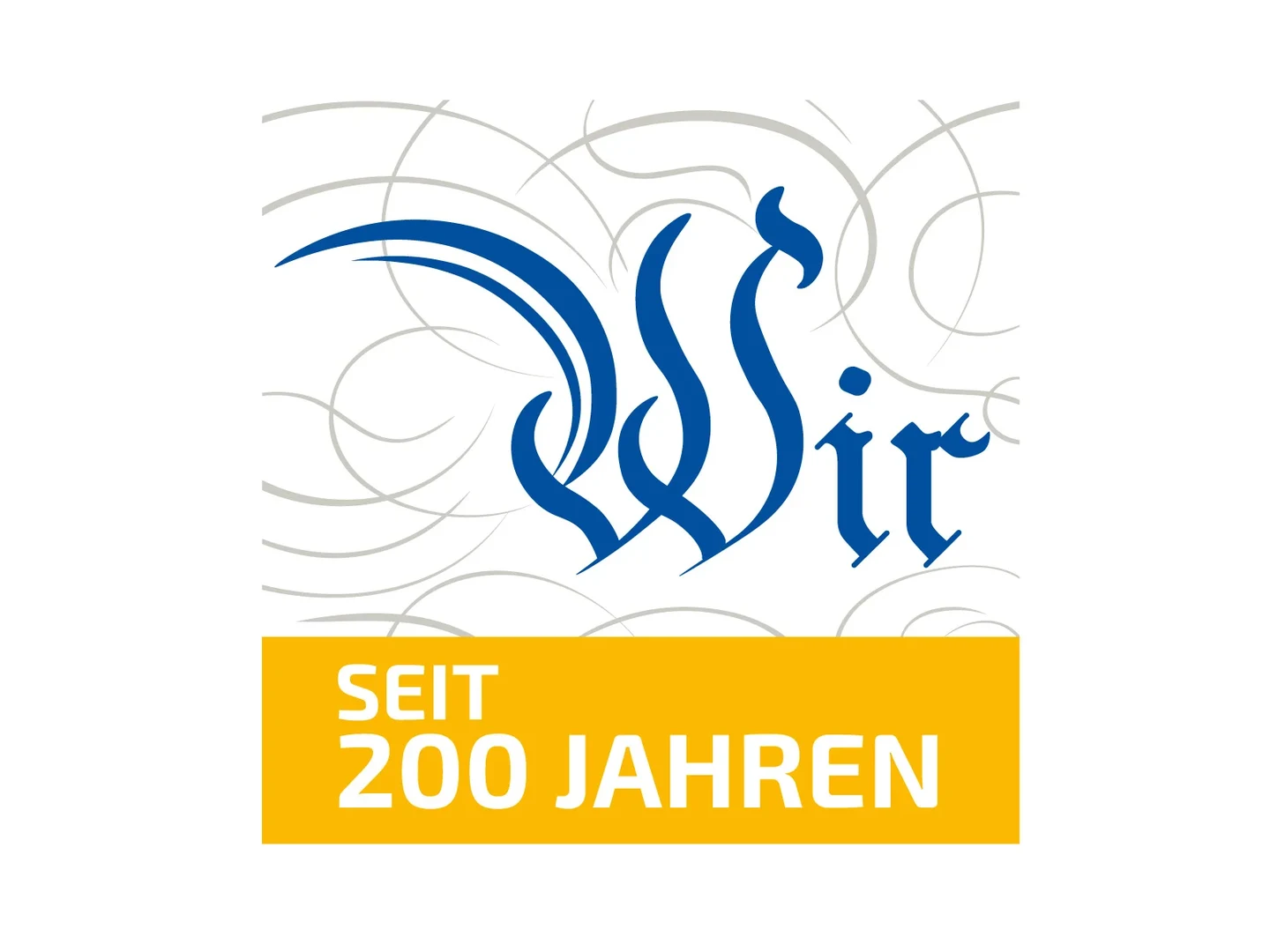 Wir - seit 200 Jahren